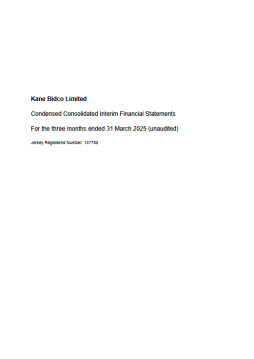 Kane Bidco Limited – Quarter Ended 31 March 2025