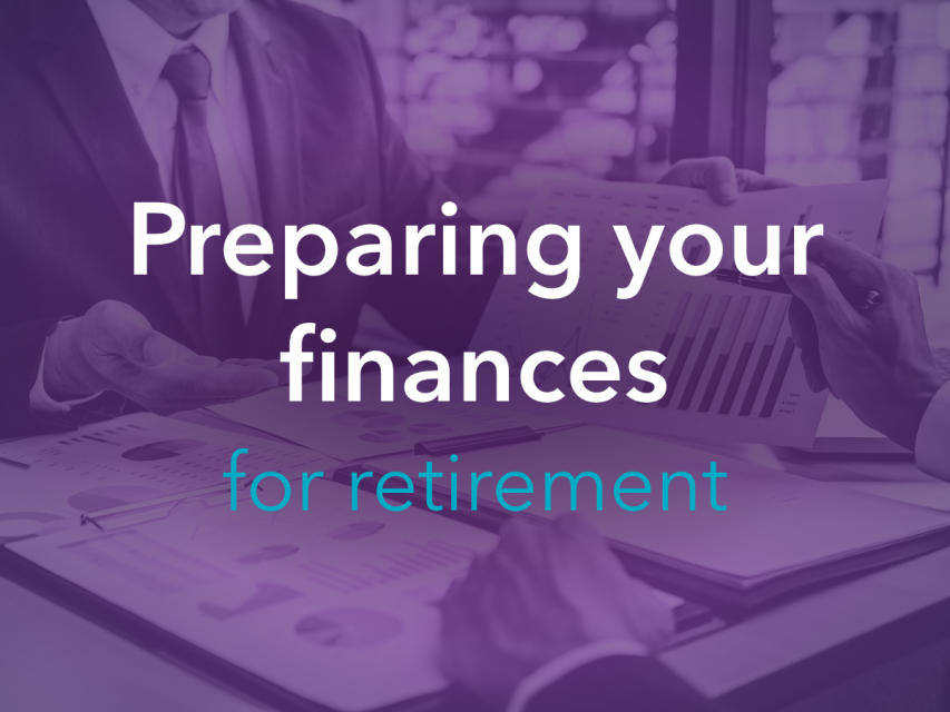 Preparing your finances for retirement