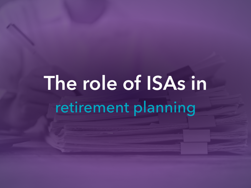 The role of ISAs in retirement planning